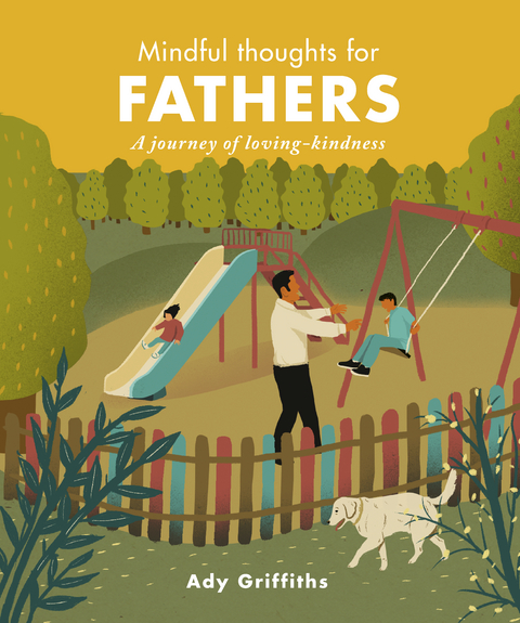 Mindful Thoughts for Fathers -  Ady Griffiths