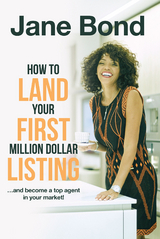 How to Land Your First Million Dollar Listing - Jane Bond