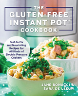 The Gluten-Free Instant Pot Cookbook -  Jane Bonacci,  Sara De Leeuw