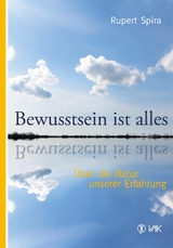 Bewusstsein ist alles - Rupert Spira