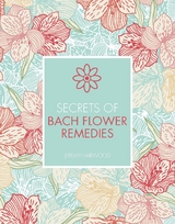 Secrets of Bach Flower Remedies - Jeremy Harwood