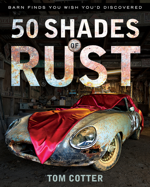 50 Shades of Rust : Barn Finds You Wish You'd Discovered -  Tom Cotter