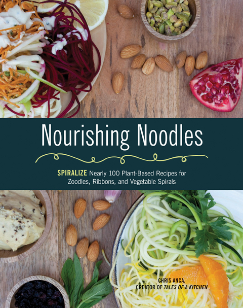 Nourishing Noodles -  Cristiana Anca