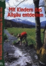 Mit Kindern das Allgäu entdecken - Herbert Mayr