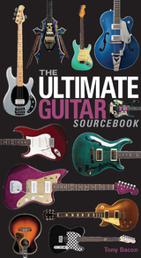 The Ultimate Guitar Sourcebook - Tony Bacon