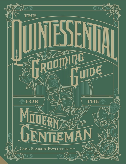 The Quintessential Grooming Guide for the Modern Gentleman -  Capt. Peabody Fawcett Rn (Ret'd.)