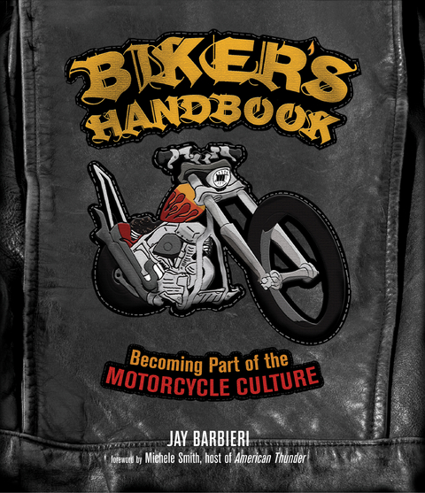 Biker's Handbook : Becoming Part of the Motorcycle Culture -  Jay Barbieri