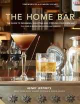 The Home Bar : From simple bar carts to the ultimate in home bar design and drinks -  Henry Jeffreys