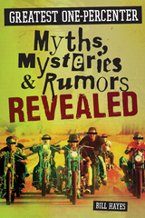 Greatest One-Percenter Myths, Mysteries, and Rumors Revealed -  Bill Hayes