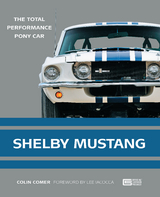 Shelby Mustang : The Total Performance Pony Car -  Colin Comer