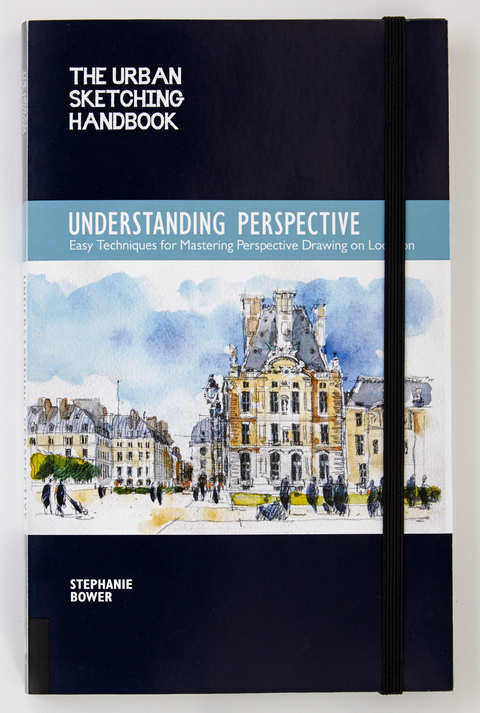 The Urban Sketching Handbook Understanding Perspective - Stephanie Bower