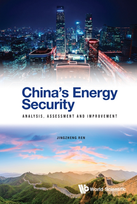 CHINA'S ENERGY SECURITY: ANALYSIS, ASSESSMENT & IMPROVEMENT - 