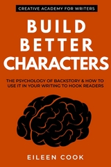 Build Better Characters -  Eileen Cook