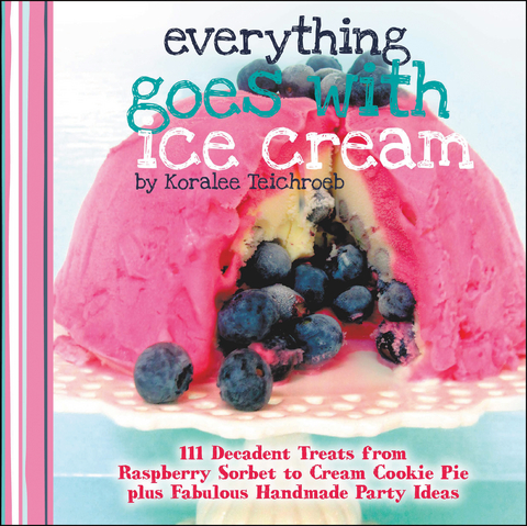 Everything Goes with Ice Cream -  Koralee Teichroeb