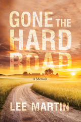 Gone the Hard Road - Lee Martin