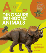 A to Z of Dinosaurs and Prehistoric Animals - Nancy Dickmann