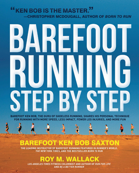 Barefoot Running Step by Step - Roy Wallack, Ken Saxton