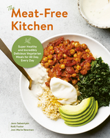 The Meat-Free Kitchen - Jenn Sebestyen, Kelli Foster, Joni Marie Newman