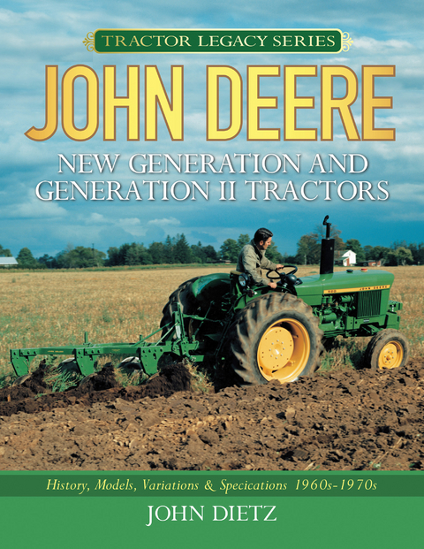 John Deere New Generation and Generation II Tractors : History, Models, Variations & Specifications 1960s-1970s -  John Dietz