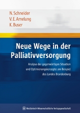 Neue Wege in der Palliativversorgung - Nils Schneider, Volker Eric Amelung, Kurt Buser