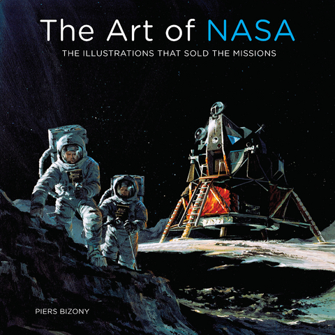 The Art of NASA : The Illustrations That Sold the Missions -  Piers Bizony