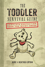 The Toddler Survival Guide - Mike Spohr, Heather Spohr