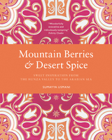 Mountain Berries and Desert Spice - Sumayya Usmani