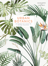 Urban Botanics -  Maaike Koster,  Emma Sibley