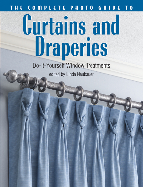 The Complete Photo Guide to Curtains and Draperies - 