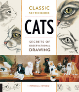 Classic Sketchbook: Cats - Patricia J. Wynne
