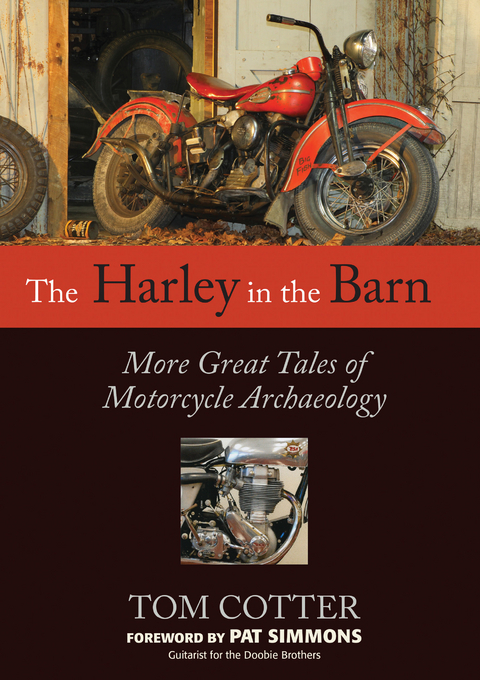 The Harley in the Barn : More Great Tales of Motorcycle Archaeology -  Tom Cotter