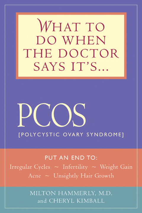 What to Do When the Doctor Says It's PCOS - Milton Hammerly, Cheryl Kimball