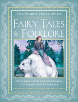 The World Treasury of Fairy Tales & Folklore - Joanna Gilar, Rose Williamson