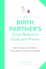 The Birth Partner''s Quick Reference Guide and Planner -  Penny Simkin