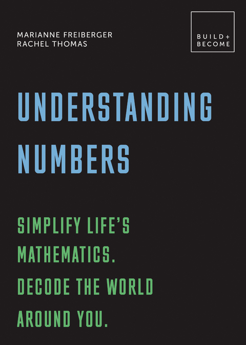 Understanding Numbers: Simplify life's mathematics. Decode the world around you. : 20 thought-provoking lessons -  Marianne Freiberger,  Rachel Thomas