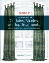 Singer(R) Sewing Custom Curtains, Shades, and Top Treatments - Susan Woodcock