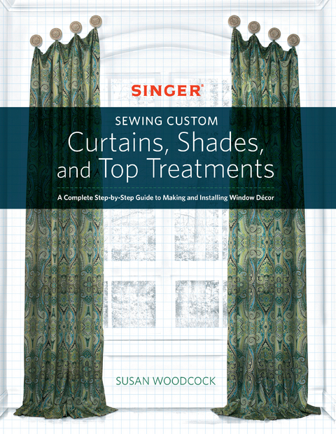 Singer(R) Sewing Custom Curtains, Shades, and Top Treatments - Susan Woodcock