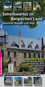 Bergischen Land Reiseführer - Sehenswertes im Bergischen Land - Achim Walder, Ingrid Walder