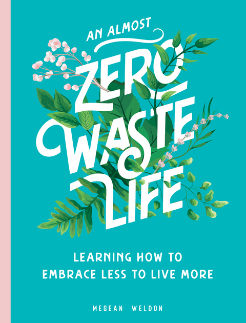 Almost Zero Waste Life -  Megean Weldon