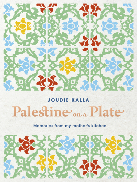 Palestine on a Plate - Joudie Kalla