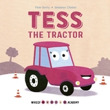 Whizzy Wheels Academy: Tess the Tractor -  Peter Bently