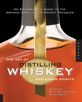 The Art of Distilling Whiskey and Other Spirits - 