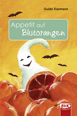 Appetit auf Blutorangen - Guido Kasmann