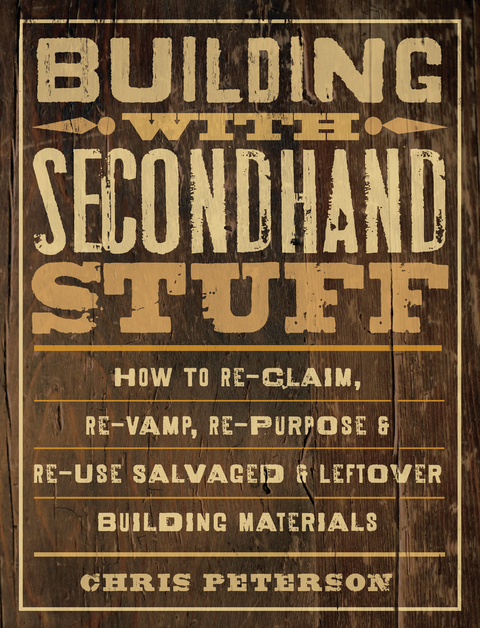 Building with Secondhand Stuff -  Chris Peterson