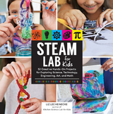 STEAM Lab for Kids : 52 Creative Hands-On Projects for Exploring Science, Technology, Engineering, Art, and Math -  Liz Lee Heinecke