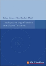 Theologisches Begriffslexikon zum Neuen Testament - Lothar Coenen, Klaus Haacker