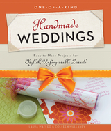 One-of-a-Kind Handmade Weddings - Laura Maffeo, Colleen Mullaney