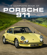 The Complete Book of Porsche 911 : Every Model Since 1964 -  Randy Leffingwell