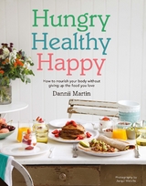 Hungry Healthy Happy -  Dannii Martin