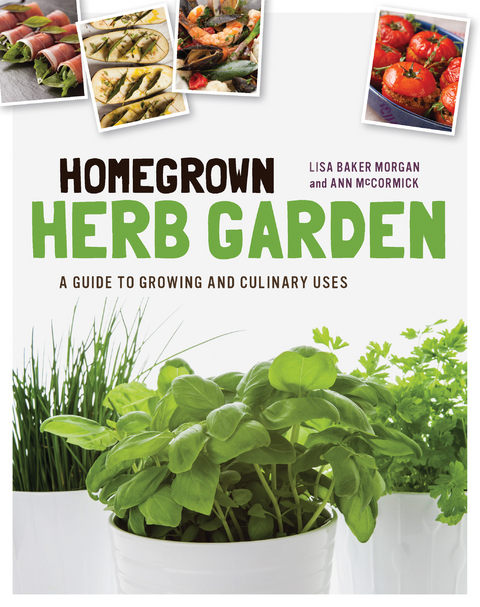 Homegrown Herb Garden -  Ann McCormick,  Lisa Baker Morgan